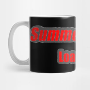 SUMMER TIME LOADING Mug